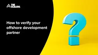 How to verify your offshore development partner