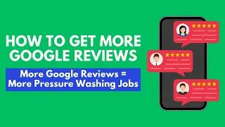 How to Get More Google Reviews for Your Pressure Washing Business