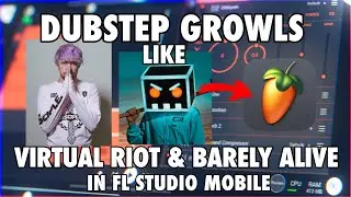 How to make a GROWL Like Virtual Riot & Barely Alive [FL Studio Mobile]