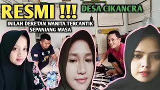 INILAH DERETAN WANITA CANTIK SEPANJANG MASA YANG ADA DI DESA CIKANCRA-GADIS KAMPUNG