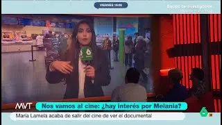 Más Vale Tarde va al cine para ver el documental de Melania Trump - Más Vale Tarde