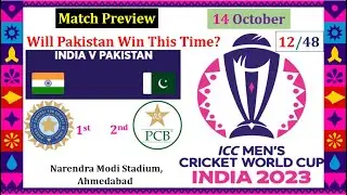 India (01) vs Pakistan (02):  Cricket WC23: Match 12/48 Oct 14th