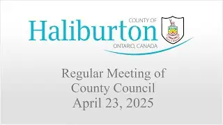 April 23, 2025 - Regular Meeting of Haliburton County Council