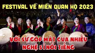 Festival Về Miền Quan Họ 2023 - FESTIVAL QUAN HỌ LỚN NHẤT Với Sự Góp Mặt Của Nhiều Nghệ Sĩ Nổi Tiếng