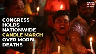 Morbi Bridge Collapse | Congress Holds Nationwide Candle March, Shows Anger Against Gujarat Govt