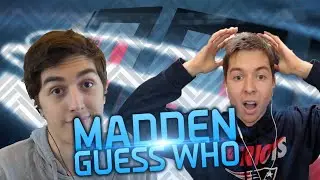 IDK WHAT TO TITLE THIS! GUESS WHO MADDEN W/ LOSTNUNBOUND