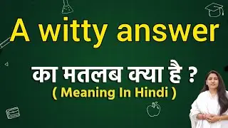 A witty answer meaning in hindi | A witty answer ka matlab kya hota hai | Word meaning