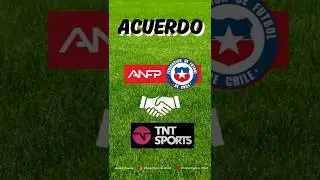 ⚽💰 ACUERDO TNT ANFP ⚽💰