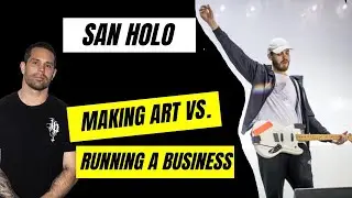 San Holo  - Balancing Art vs. Business
