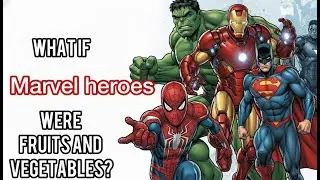 What if Marvel heroes were fruits and vegetables?