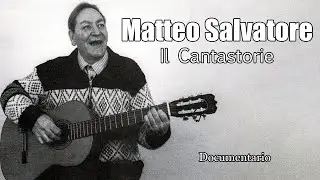 [Doc-ita] Matteo Salvatore | Il Cantastorie