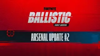 Fortnite Ballistic Arsenal Update #2