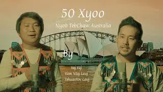 50 Xyoo Nyob TebChaws Australia By Vaj Yaj, Vam Ntaj Lauj, TshuasPov Lauj, Nkauj Tawm Tshiab 2025