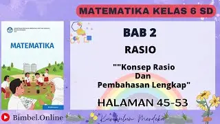 Matematika Kelas 6 Bab 2 : Konsep Rasio dan Pembahasan Lengkap - Halaman 45-53 Kurikulum Merdeka