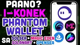 Paano I-Connect ang Phantom Wallet sa Magic Eden, Opensea, Solanart & Solsea Gamit ang Mobile Phone