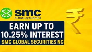 SMC Global Securities NCD &ndash; Earn Up to 10.25% Interest! Should You Invest or Avoid?