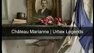 Ch&acirc;teau Marianne | Urbex Legends