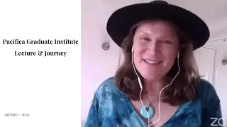 Archive Lecture: Guided Visionary Journey for Pacifica Graduate Institute