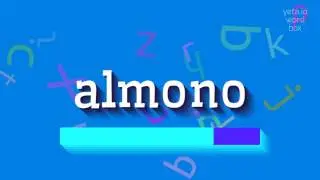 АЛМОНО - КАК ПРОИЗНОШАЕТСЯ АЛМОНО?  #альмоно (ALMONO - HOW TO PRONOUNCE ALMONO? #almo