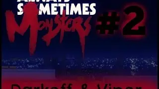 Darkeff & Viper | Always Sometimes Monsters #2