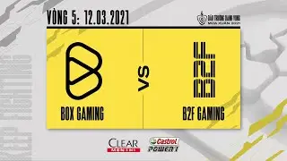 Box Gaming vs B2F Gaming - V&ograve;ng 5 ng&agrave;y 2 [12.03.2021] | ĐTDV m&ugrave;a Xu&acirc;n 2021