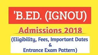 B.ED. (IGNOU) Admissions 2018 - Everything about Application and Entrance Exam