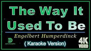 THE WAY IT USED TO BE by Engelbert Humperdinck (Karaoke Version)