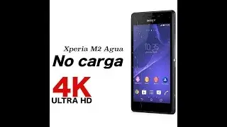 Xperia M2 Agua No carga Solucion