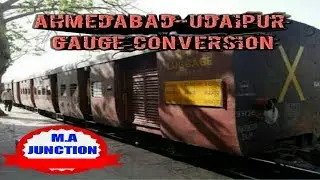 Ahmedabad-Udaipur Gauge Conversion (Part 1)