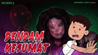 Gue Punya Cerita - DENDAM KESUMAT - SEASON 3