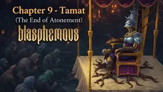 Chapter 9 - Tamat(The End of Atonement) - Blasphemous