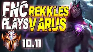FNC Rekkles Plays Varus vs Senna - 10.11