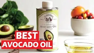 Best Avocado Oils 2024 for Healthy and Flavorful Cooking