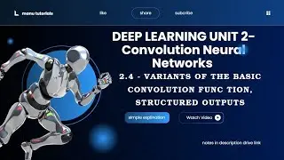 2.4 - Variants of Basic Convolution Function & Structured Outputs | Deep Learning