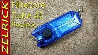 Nitecore Tube 45 Review / An Excellent Keychain Flashlight.