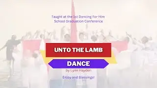 Unto the Lamb Dance