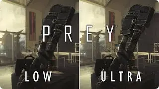 PC Graphics Comparison - Prey 2017 - Low vs Ultra Settings