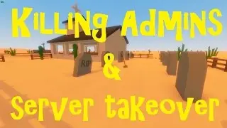 UNTURNED: Killing ADMIN & Taking Over SERVER