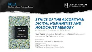 Ethics of the Algorithm: Digital Humanities and Holocaust Memory