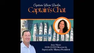 Raising the Standard in Superyachting with Joey Meen | Captain&rsquo;s Chat - PODCAST