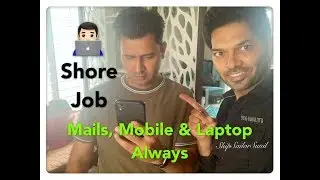 How is Shore Job after Sailing/ShipSailorSunil