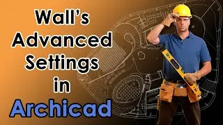 Archicad - How to draw walls (Advanced settings)