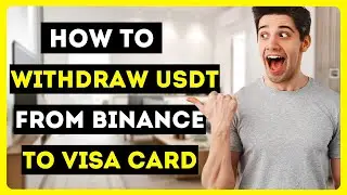 How To Withdraw USDT From Binance To Visa Card - Quick And Easy! (2024 Tutorial)