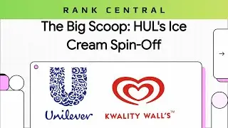 HUL Demerges Kwality Wall's: Decoding the Ice Cream Spin-Off & KWIL's Future | Rank Central