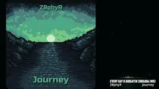 Z8phyR | Every Day is Brighter