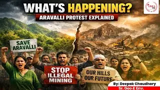 Aravalli Protest Explained | Environment & Governance | Protest Against SC Order | Deepak Chaudhary