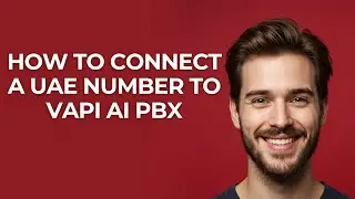 How to Connect a Uae Number to Vapi Ai Pbx - GUIDE!