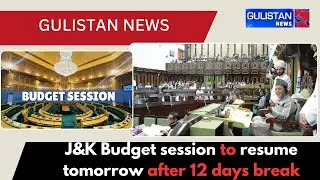 J&K Budget session to resume tomorrow after 12 days break