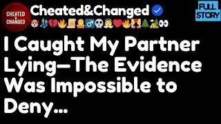 I Caught My Partner Lying&mdash;The Evidence Was Impossible to Deny