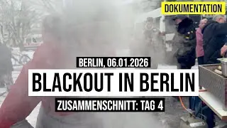 06.01.2026 #Blackout #Berlin Tag 4: Doku! Betroffene leiden unter Kälte nach Anschlag auf #Stromnetz